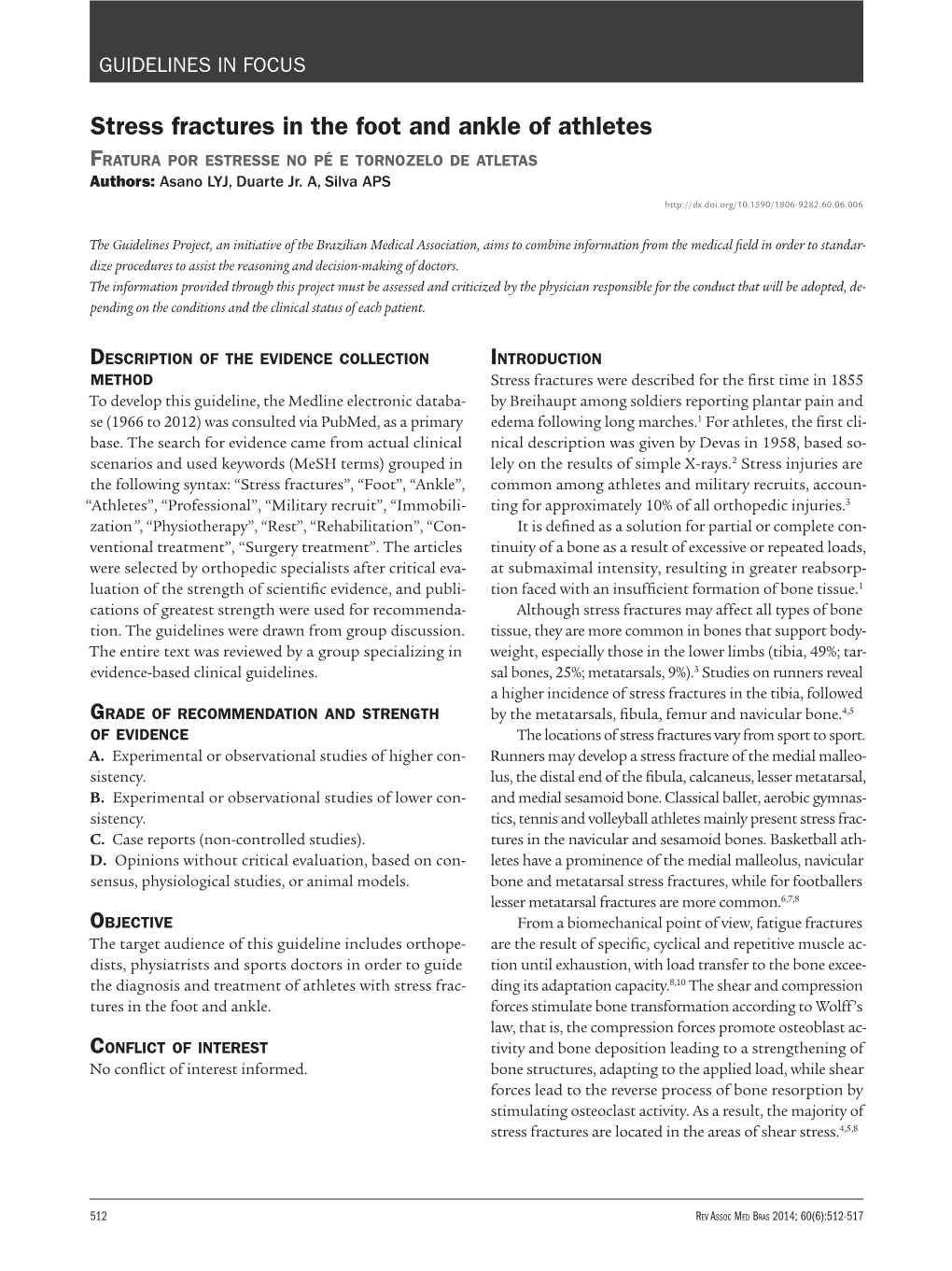 Stress Fractures in the Foot and Ankle of Athletes Fratura Por Estresse No Pé E Tornozelo De Atletas Authors: Asano LYJ, Duarte Jr