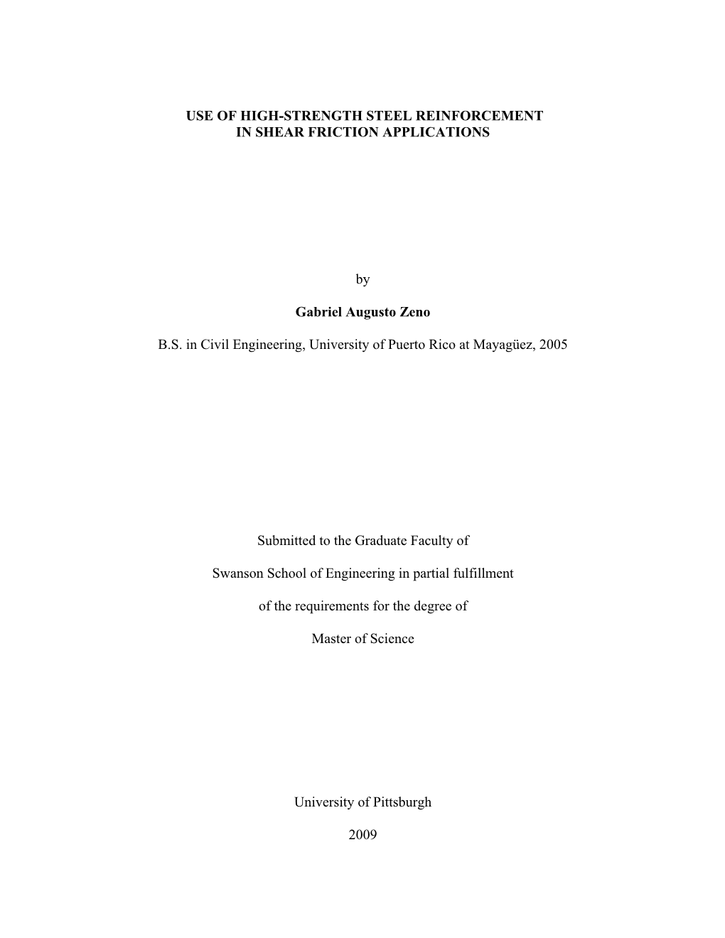 USE of HIGH-STRENGTH STEEL REINFORCEMENT in SHEAR FRICTION APPLICATIONS by Gabriel Augusto Zeno B.S. in Civil Engineering, Univ