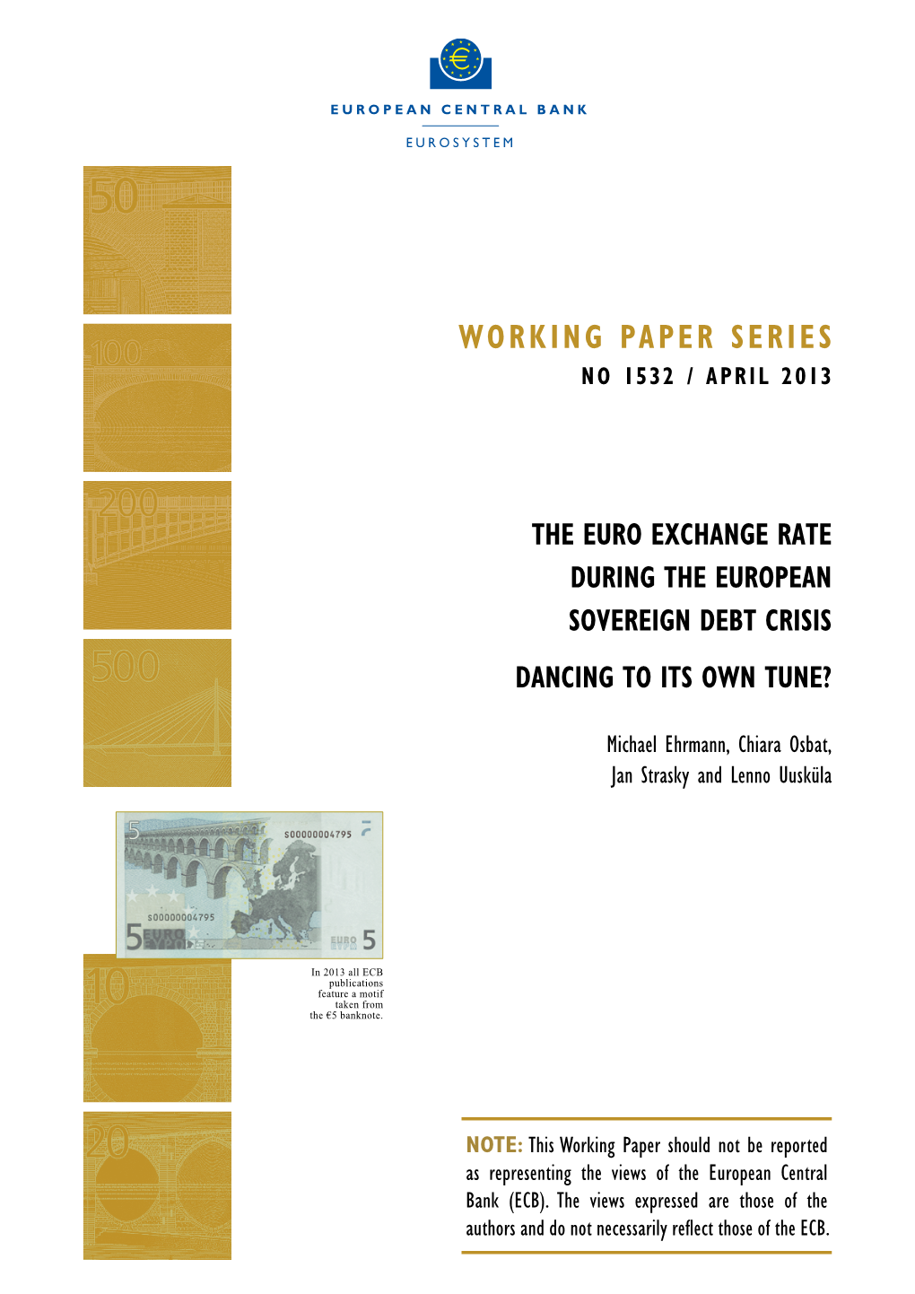 The Euro Exchange Rate During the European Sovereign Debt Crisis Dancing to Its Own Tune?  Michael Ehrmann, Chiara Osbat, Jan Strasky and Lenno Uusküla