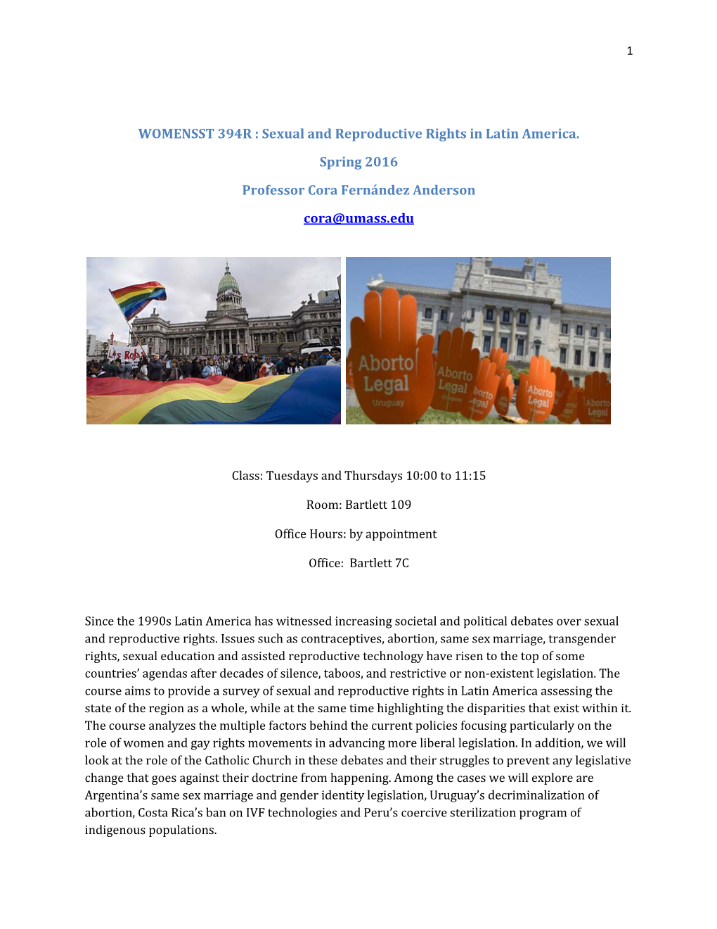 WOMENSST 394R : Sexual and Reproductive Rights in Latin America. Spring 2016 Professor Cora Fernández Anderson Cora@Umass.Edu