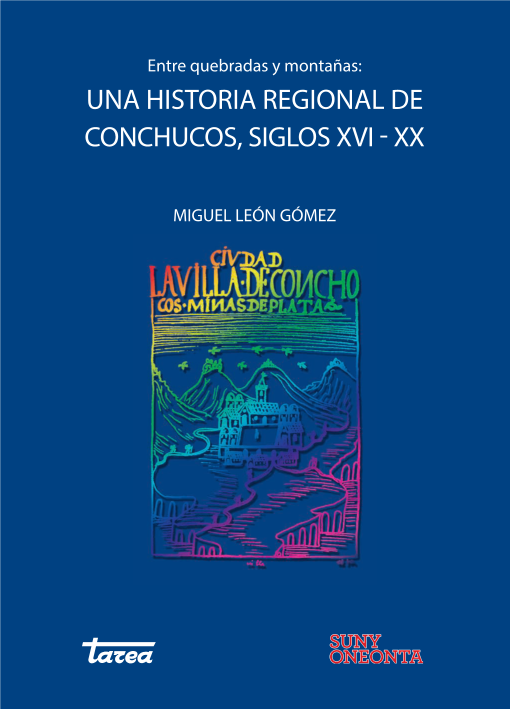 Una Historia Regional De Conchucos, Siglos Xvi Xx