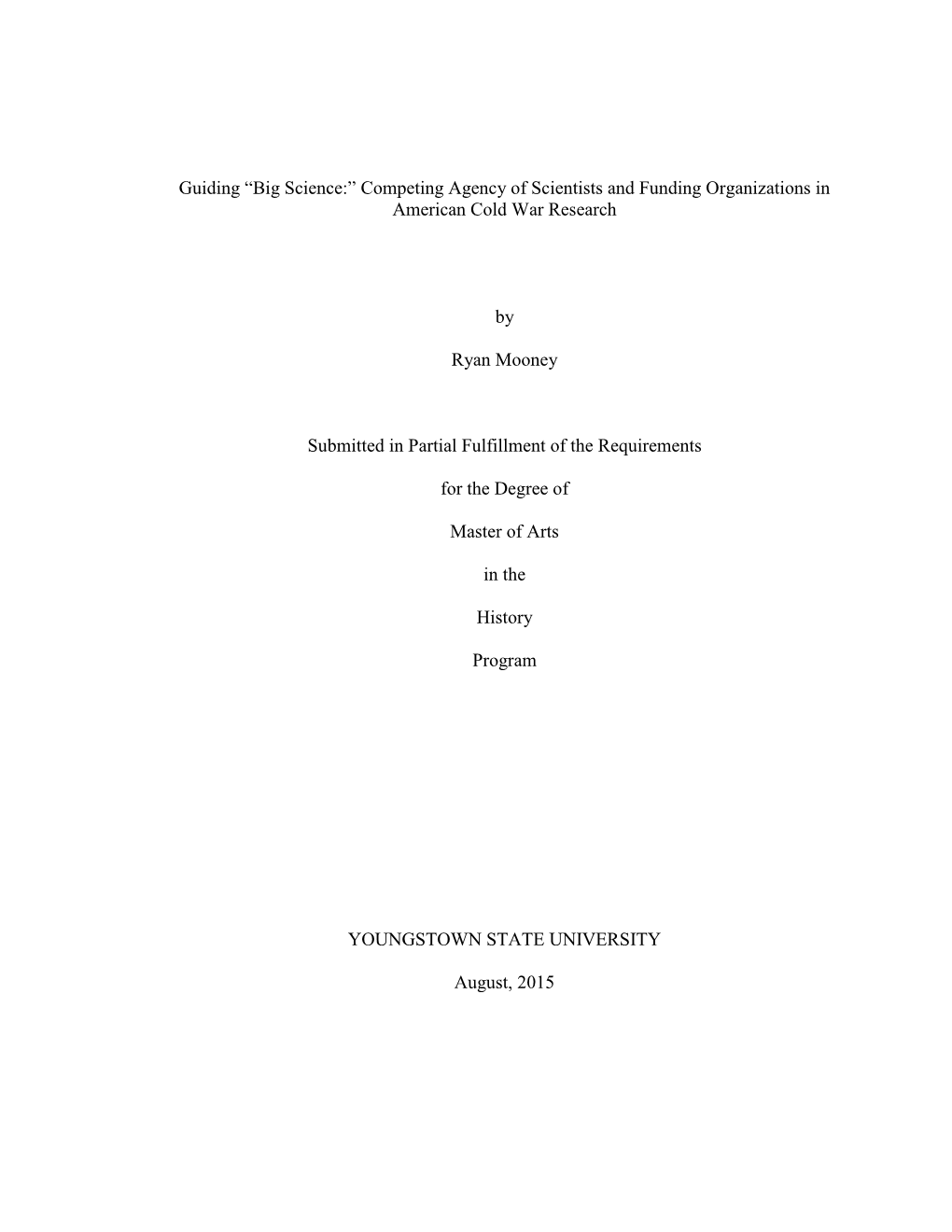 Guiding “Big Science:” Competing Agency of Scientists and Funding Organizations in American Cold War Research by Ryan Mooney