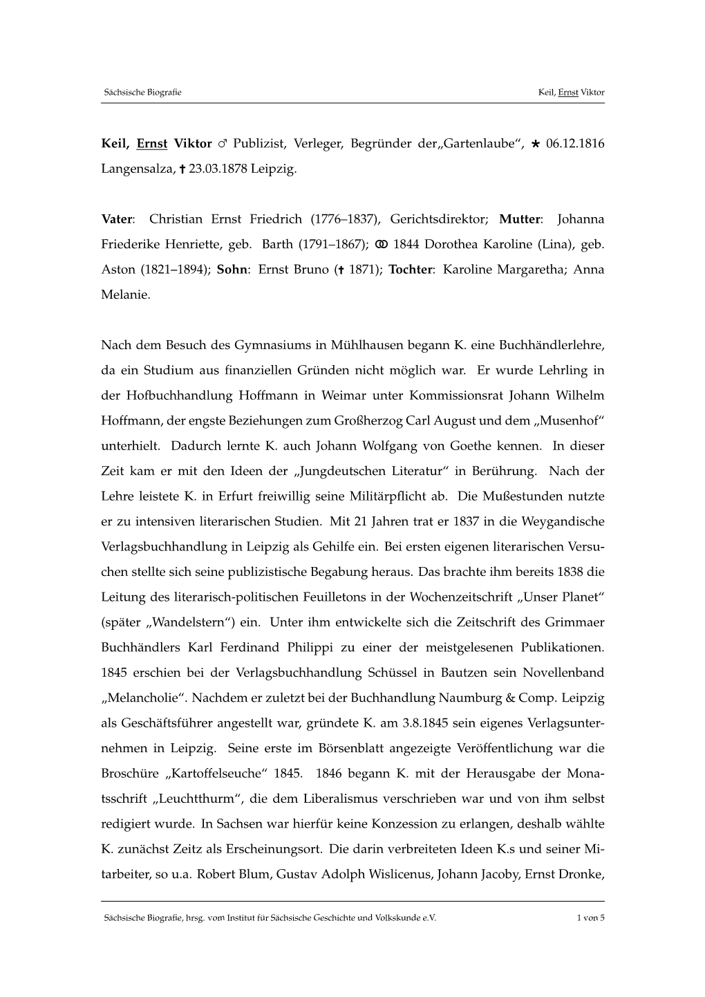 Keil, Ernst Viktor Publizist, Verleger, Begründer Der„Gartenlaube“, 06.12.1816 Langensalza, 23.03.1878 Leipzig. Vater: Chri