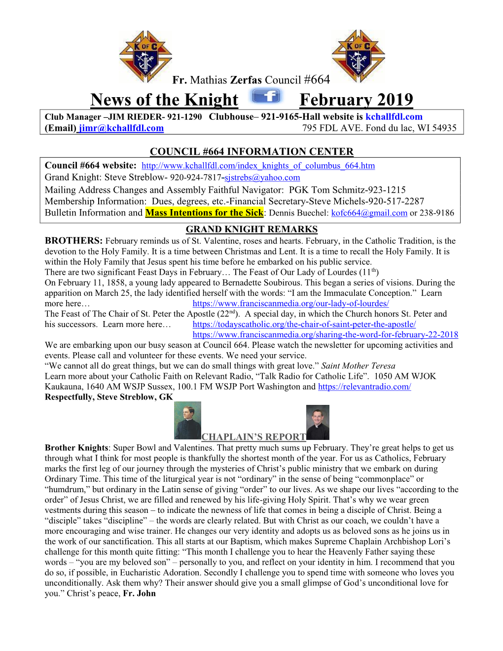 News of the Knight February 2019 Club Manager –JIM RIEDER- 921-1290 Clubhouse– 921-9165-Hall Website Is Kchallfdl.Com (Email) Jimr@Kchallfdl.Com 795 FDL AVE