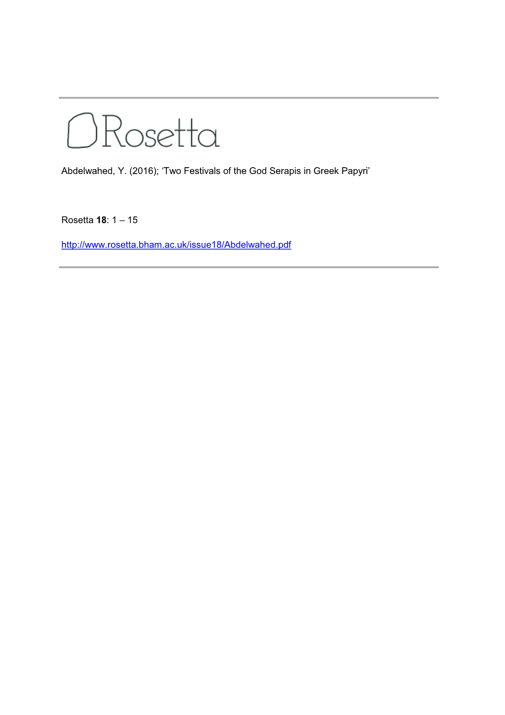 Abdelwahed, Y. (2016); 'Two Festivals of the God Serapis in Greek Papyri' Rosetta 18: 1 – 15