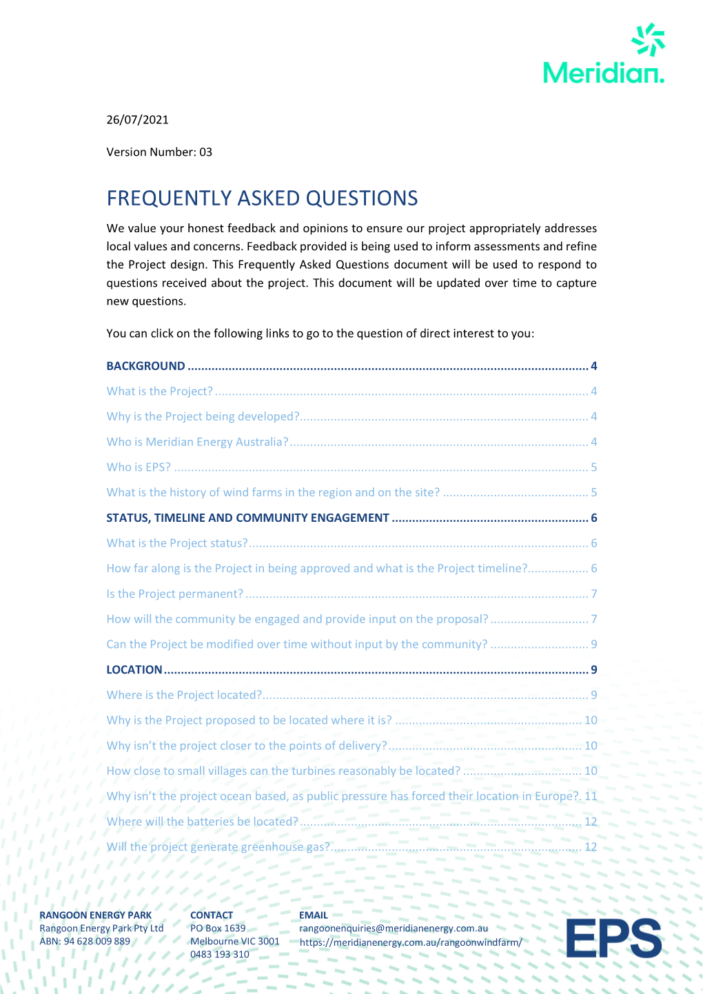 FREQUENTLY ASKED QUESTIONS We Value Your Honest Feedback and Opinions to Ensure Our Project Appropriately Addresses Local Values and Concerns