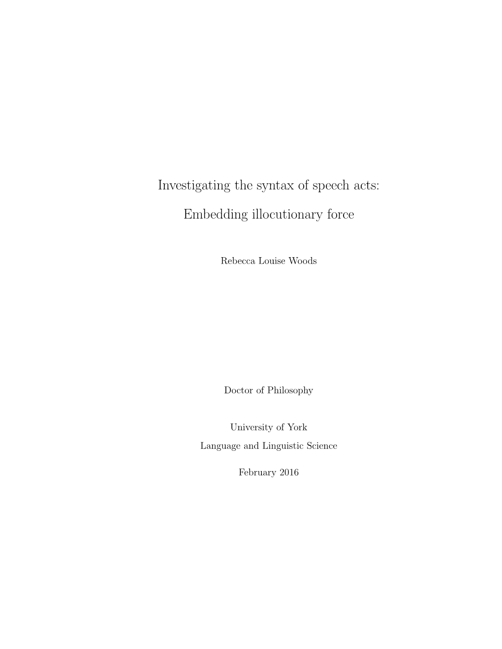 Investigating the Syntax of Speech Acts: Embedding Illocutionary Force