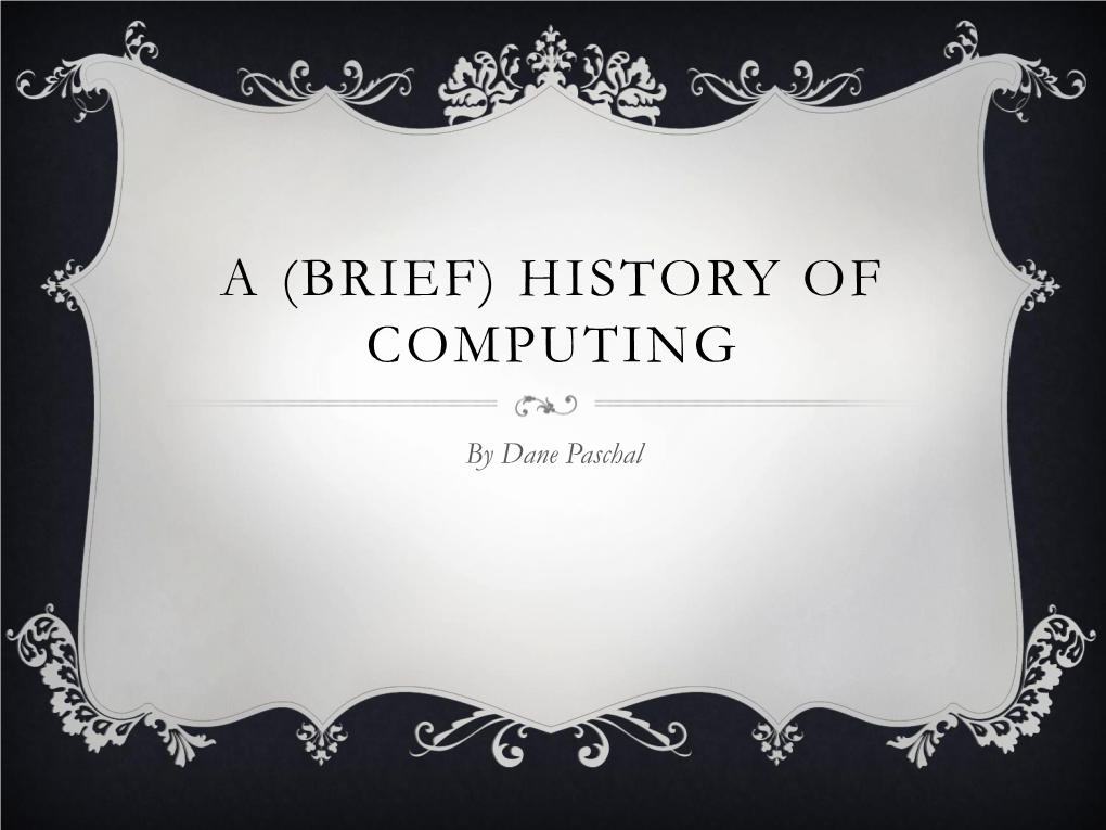 A (Brief) History of Computing