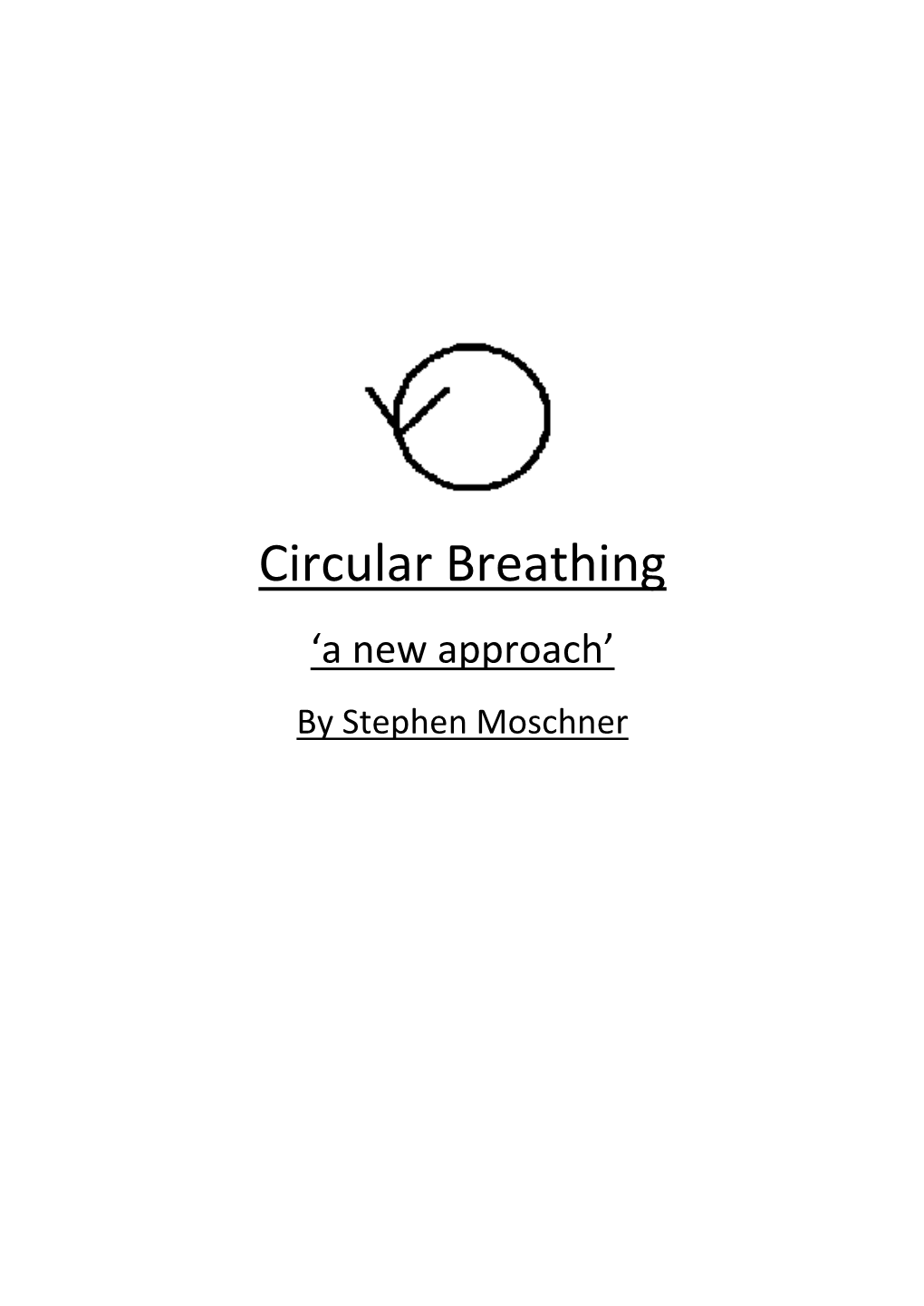 Circular Breathing ‘A New Approach’ by Stephen Moschner