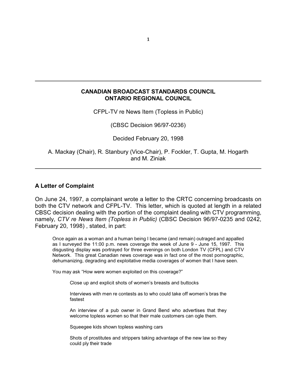 1 CANADIAN BROADCAST STANDARDS COUNCIL ONTARIO REGIONAL COUNCIL CFPL-TV Re News Item (Topless in Public) (CBSC Decision 96/97-02