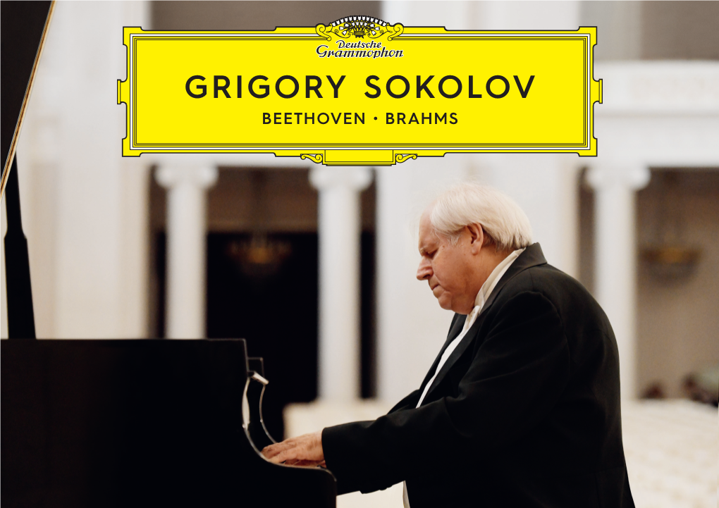 Grigory Sokolov Beethoven • Brahms Grigory Sokolov Beethoven • Brahms