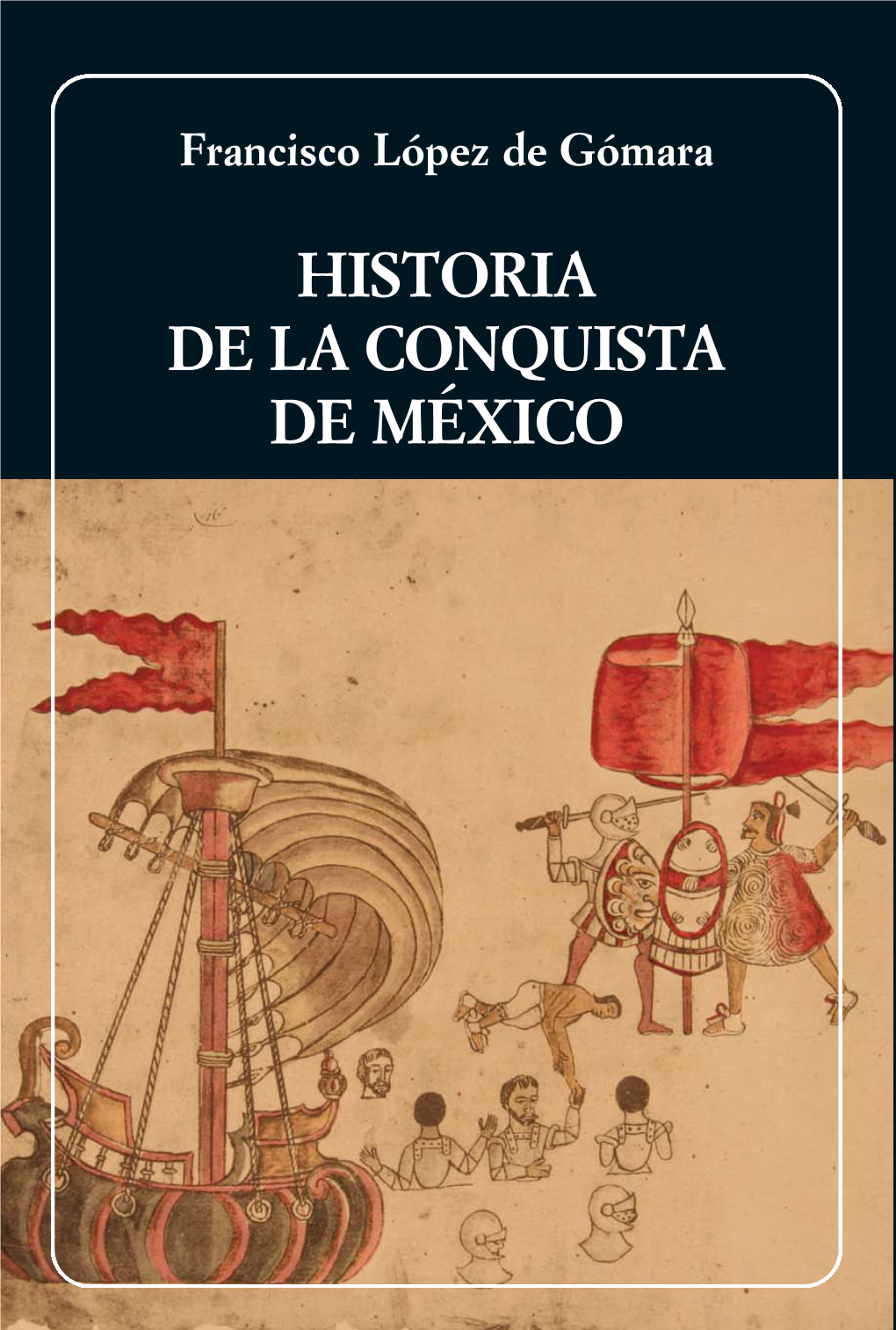 HISTORIA DE LA CONQUISTA DE MÉXICO Latinoamericanas Y Caribeñas, Como Medios De Del Códice De Azcatitlán (México)