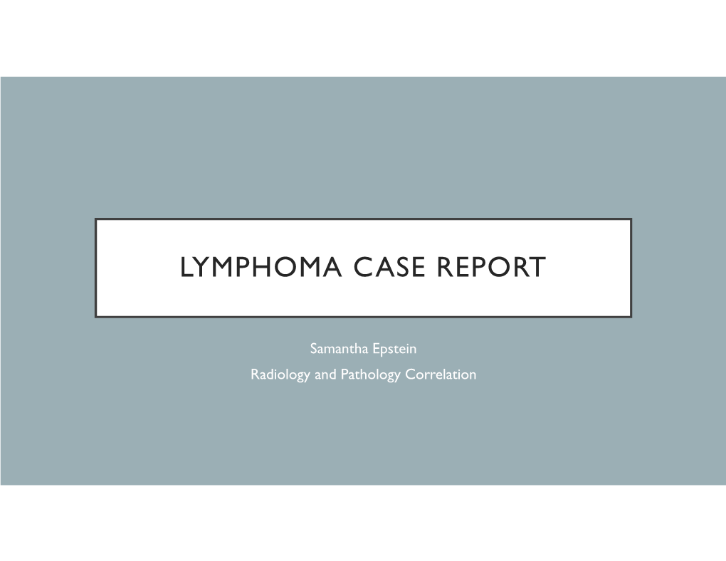 Burkitt's Lymphoma Vs High - Grade B - Cell Lymphoma • PET - CT with Evidence of Lung and GI Metastases Consistent with Stage IV Disease