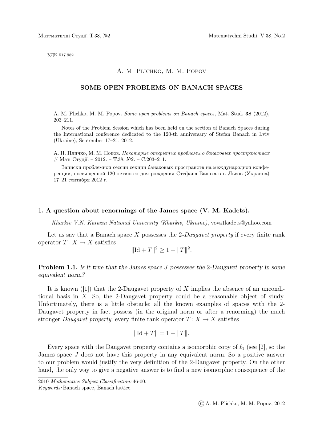 AM Plichko, MM Popov SOME OPEN PROBLEMS on BANACH SPACES