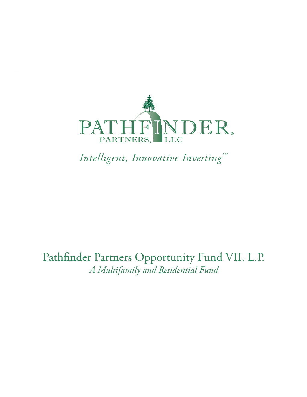 Pathfinder Partners Opportunity Fund VII, L.P. a Multifamily and Residential Fund