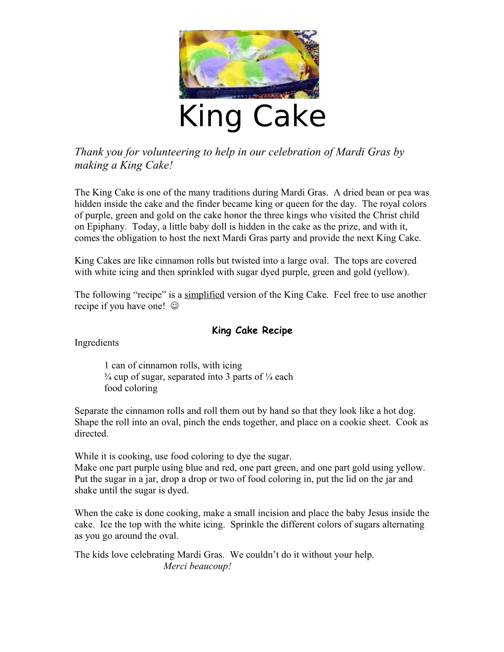 Thank You for Volunteering to Help in Our Celebration of Mardi Gras by Making a King Cake!