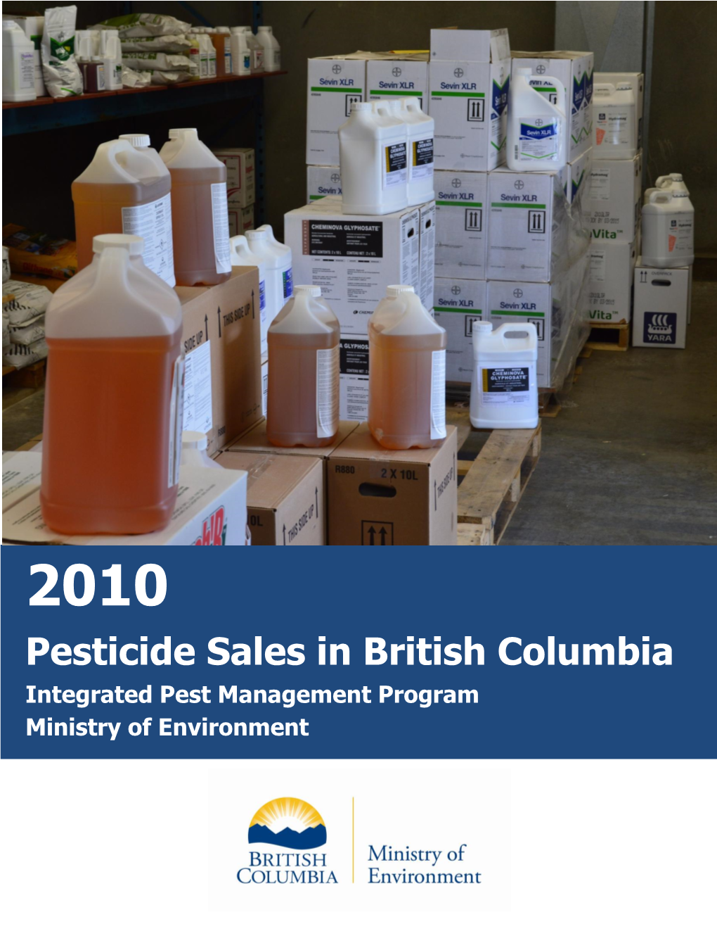 2010 Pesticide Sales in British Columbia Integrated Pest Management Program Ministry of Environment
