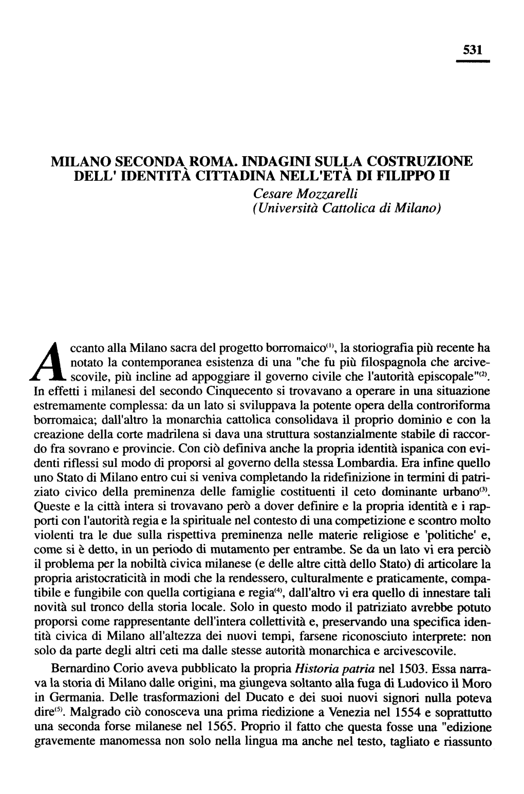 531 MILANO SECONDA ROMA. INDAGINI SULLA COSTRUZIONE DELL' IDENTITÀ CITTADINA NELL'età DI FILIPPO II Cesare Mozzarelli