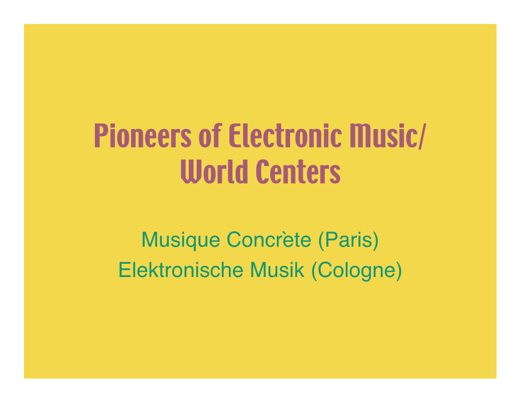 Pioneers of Electronic Music/ World Centers