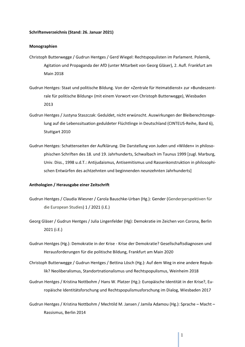 Schriftenverzeichnis (Stand: 26. Januar 2021) Monographien Christoph Butterwegge / Gudrun Hentges / Gerd Wiegel: Rechtspopuliste