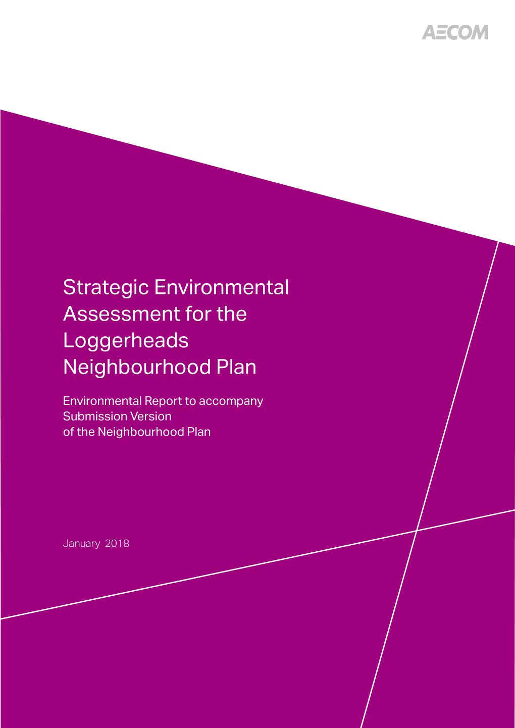 Strategic Environmental Assessment for the Loggerheads Neighbourhood Plan Environmental Report to Accompany Submission Version of the Neighbourhood Plan