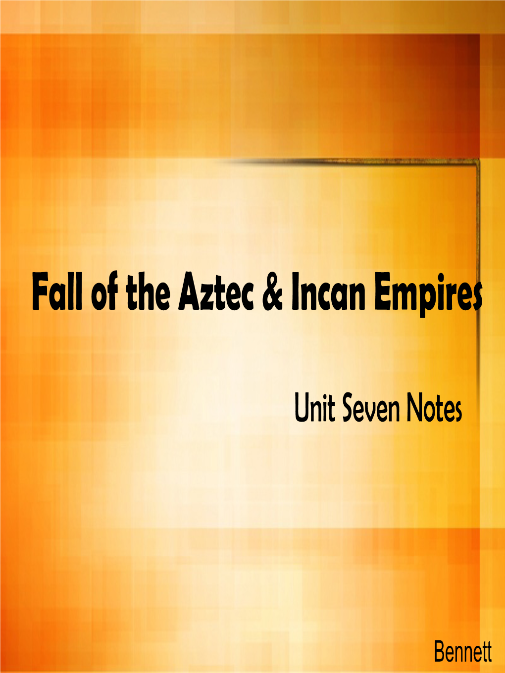 Fall of the Aztec & Incan Empires