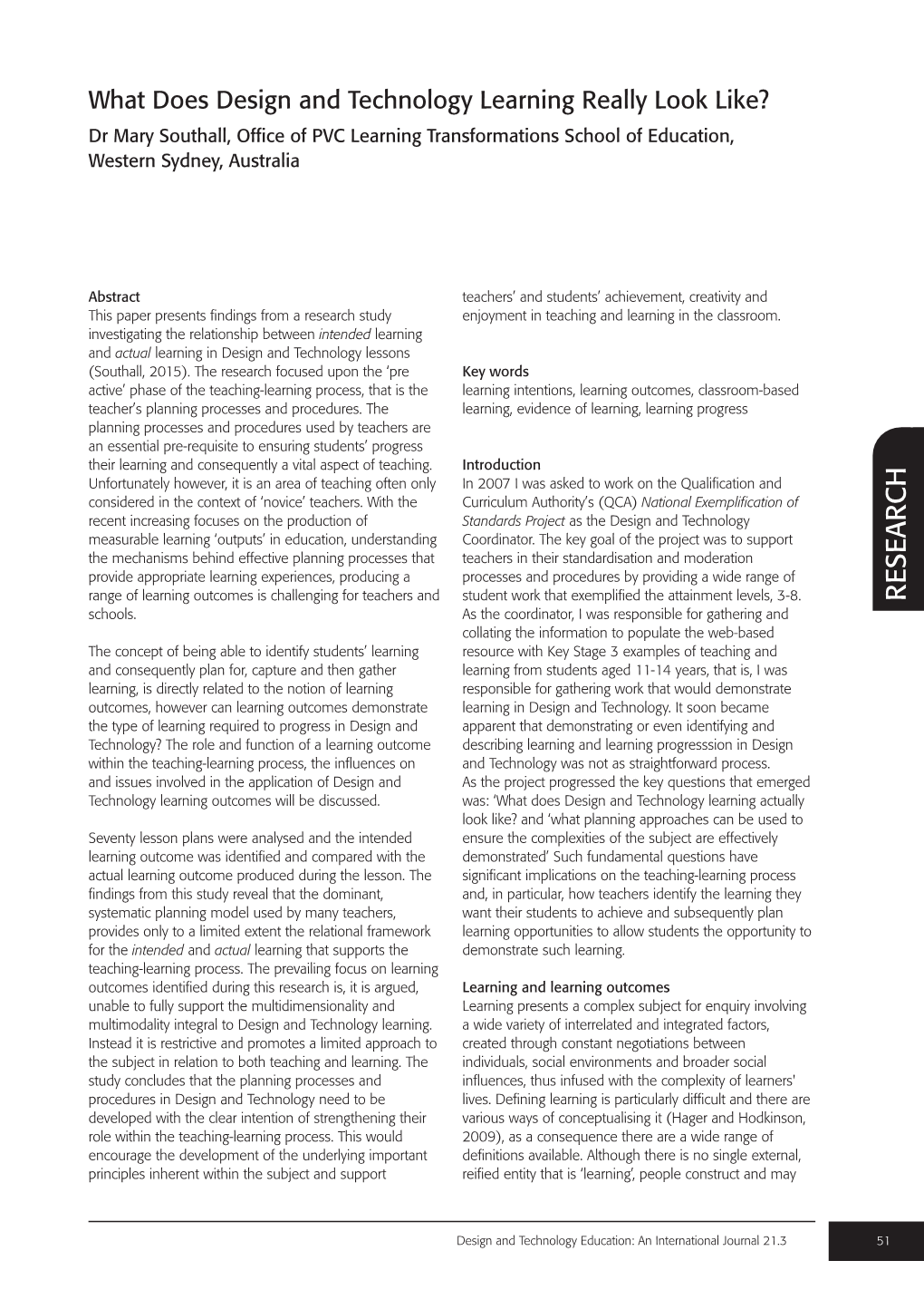 What Does Design and Technology Learning Really Look Like? Dr Mary Southall, Office of PVC Learning Transformations School of Education, Western Sydney, Australia