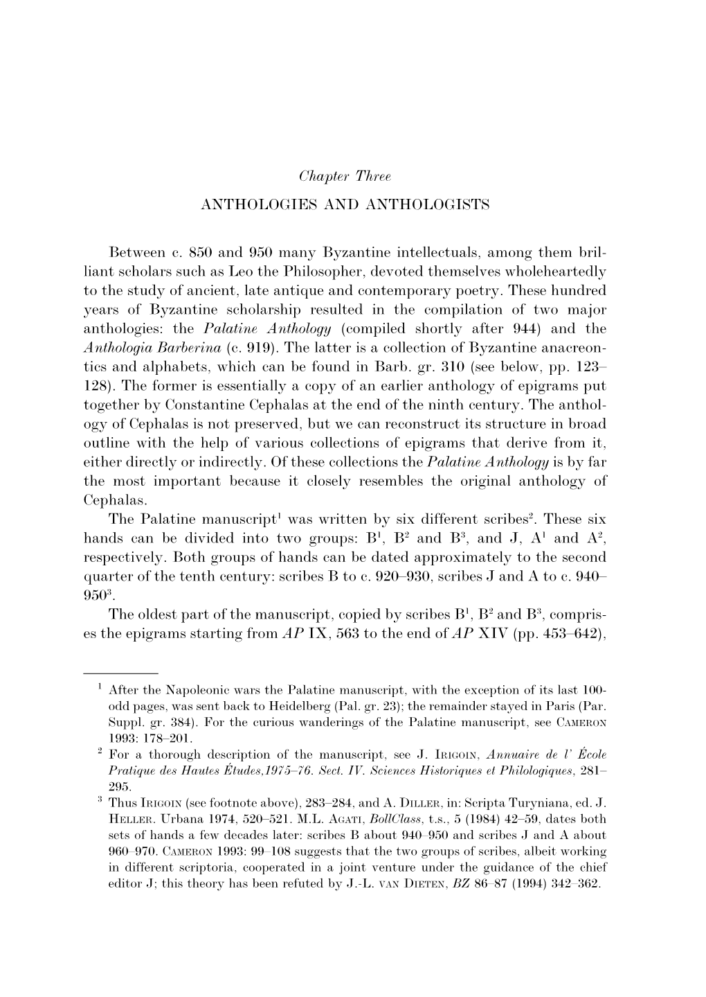 3. Anthologies and Anthologists 87 Derives Its Epigrams from the Anthology of Cephalas, Was Compiled During the Reign of Leo VI (886–912)14