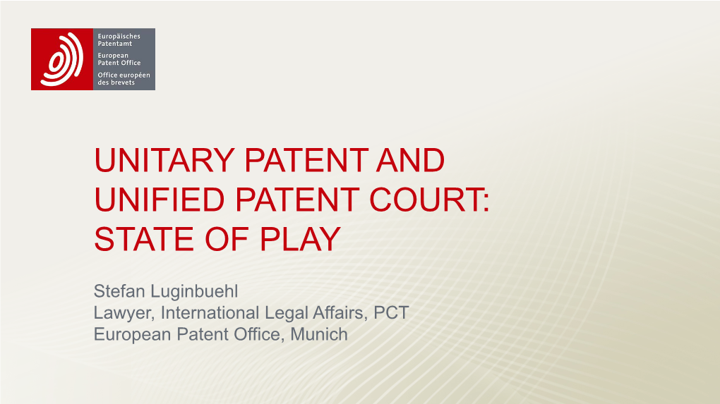 Unitary Patent and Unified Patent Court: State of Play