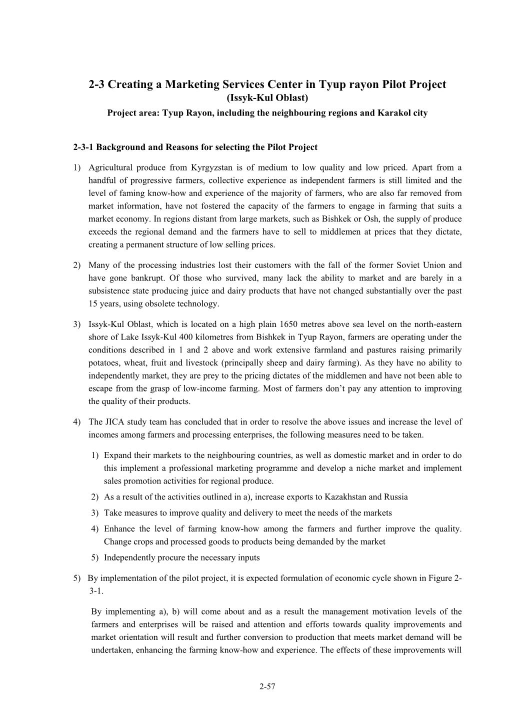 2-3 Creating a Marketing Services Center in Tyup Rayon Pilot Project (Issyk-Kul Oblast) Project Area: Tyup Rayon, Including the Neighbouring Regions and Karakol City