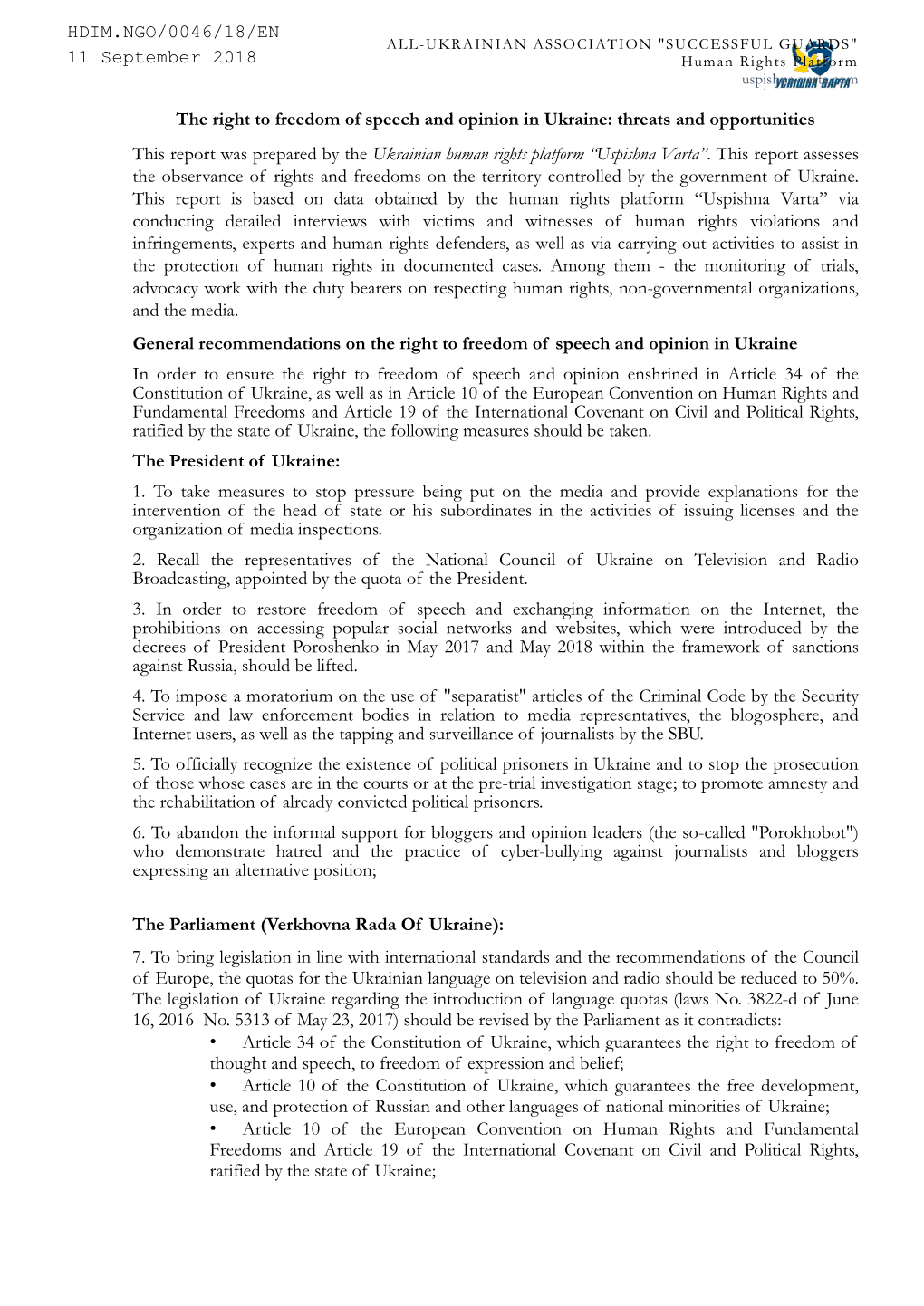 The Right to Freedom of Speech and Opinion in Ukraine: Threats and Opportunities This Report Was Prepared by the Ukrainian Human Rights Platform “Uspishna Varta”