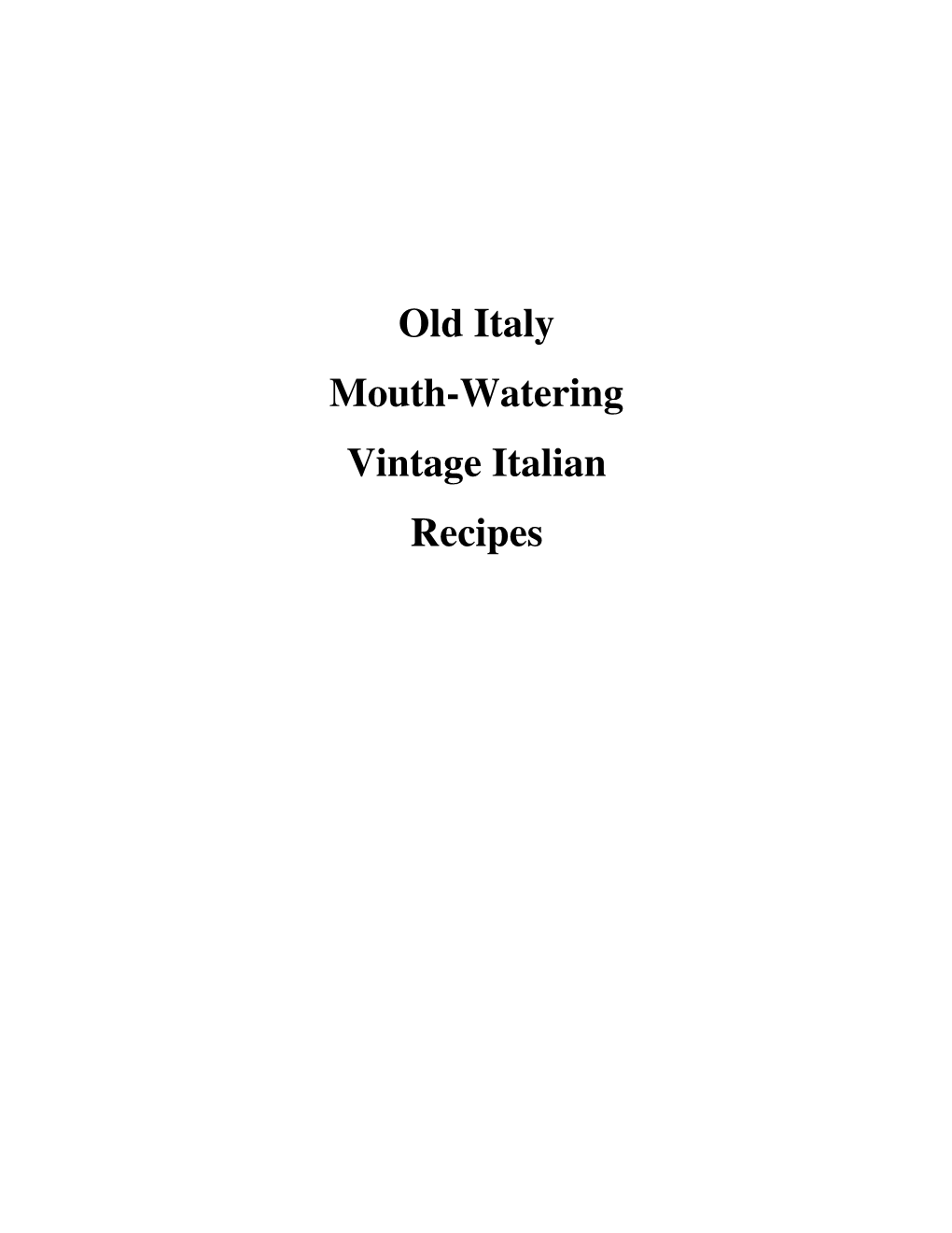 Old Italy Mouth-Watering Vintage Italian Recipes