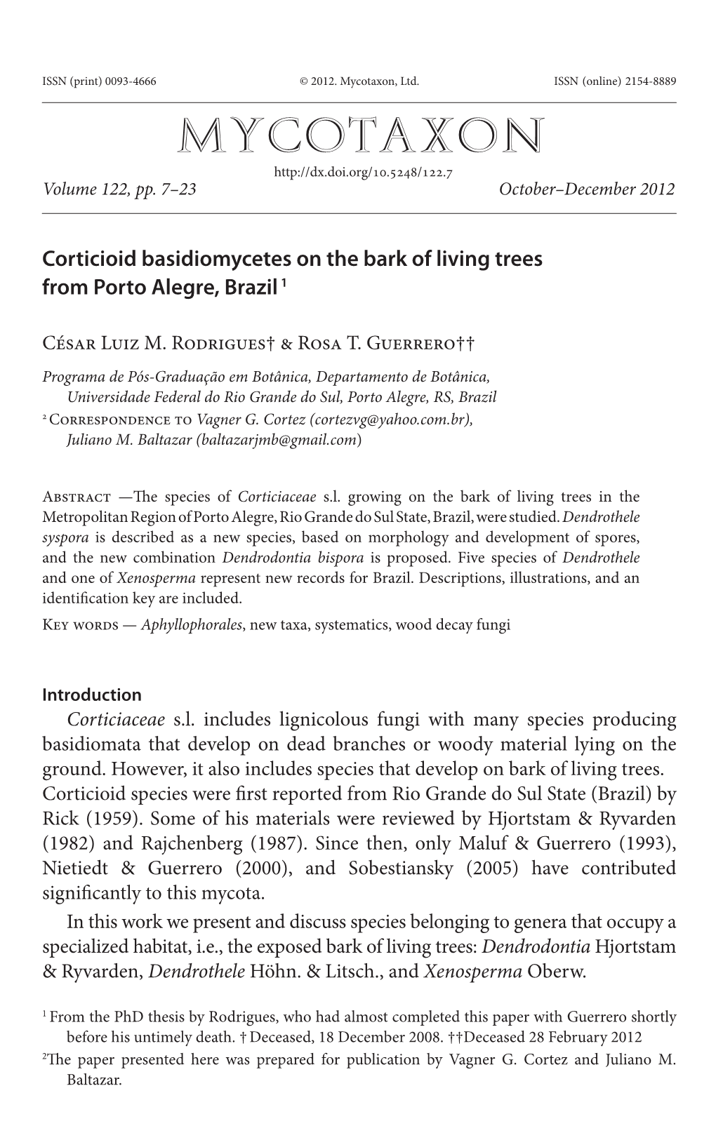 Corticioid Basidiomycetes on the Bark of Living Trees from Porto Alegre, Brazil 1