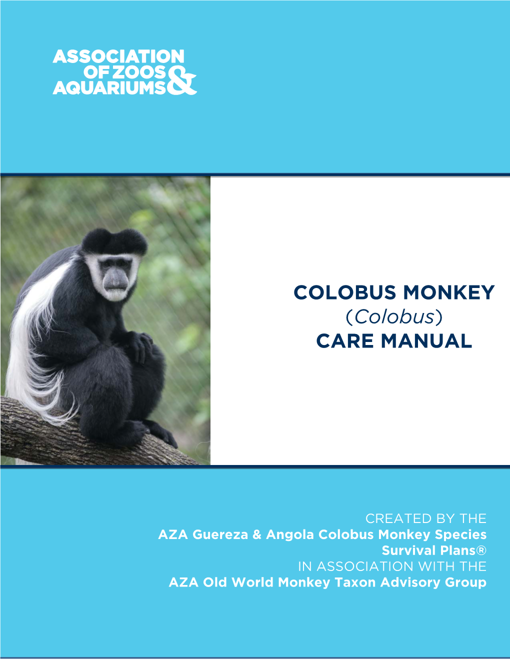 COLOBUS MONKEY (Colobus) CARE MANUAL