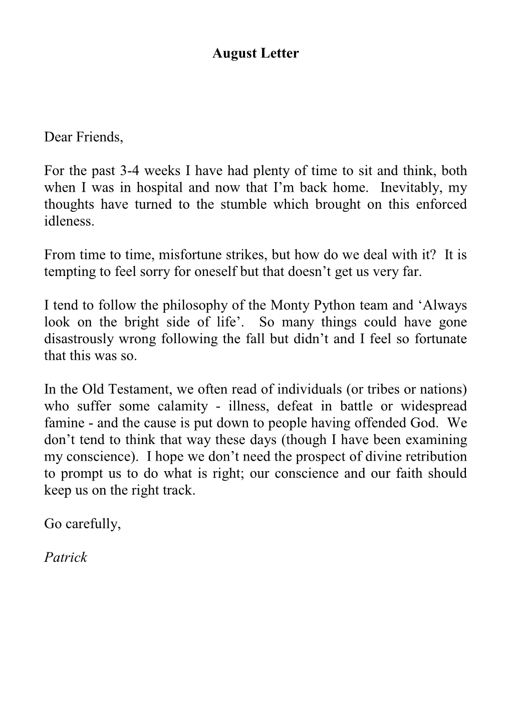 August Letter Dear Friends, for the Past 3-4 Weeks I Have Had Plenty Of