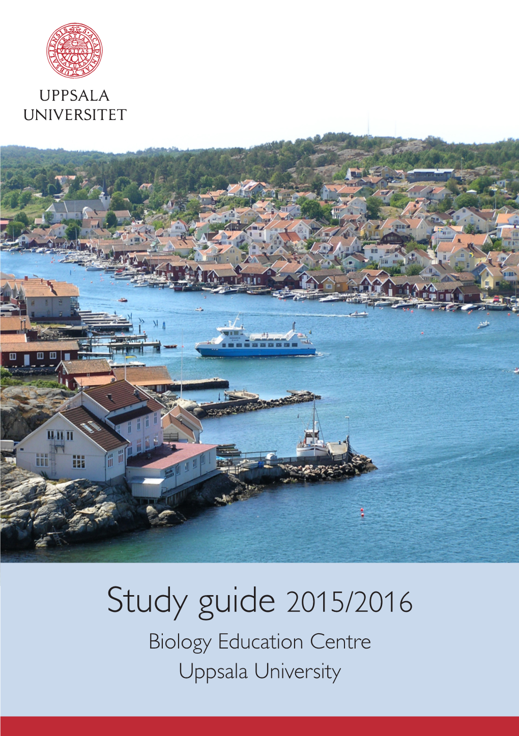 Study Guide 2015/2016 Biology Education Centre Uppsala University Klubban Biological Station – 100 Years