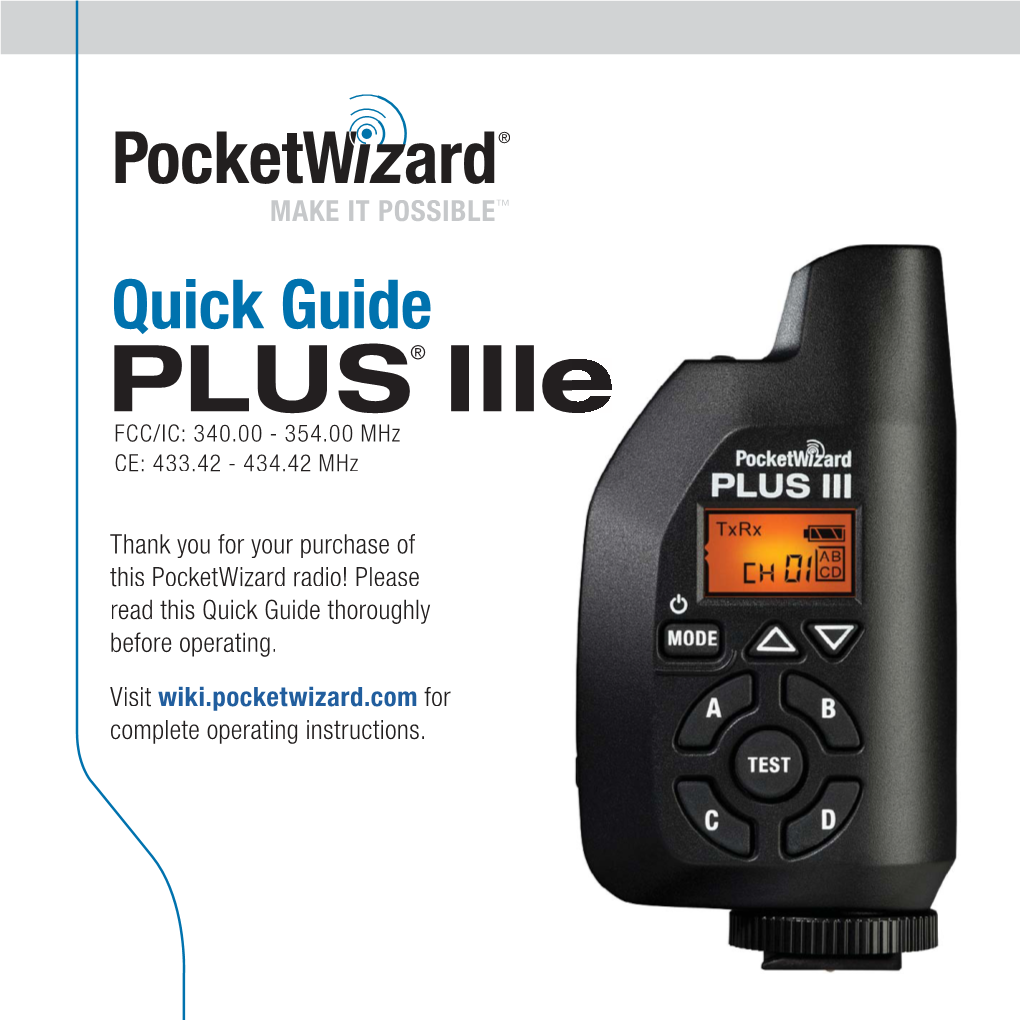 Quick Guide E FCC/IC: 340.00 - 354.00 Mhz CE: 433.42 - 434.42 Mhz