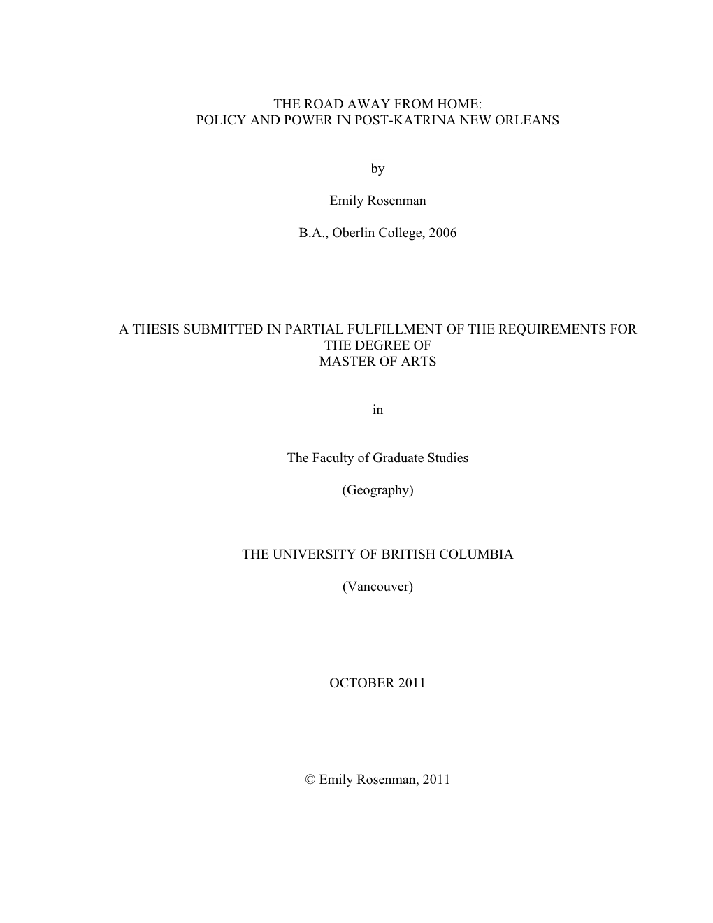 POLICY and POWER in POST-KATRINA NEW ORLEANS by Emily Rosenman BA, Oberlin College, 2006 a THESIS