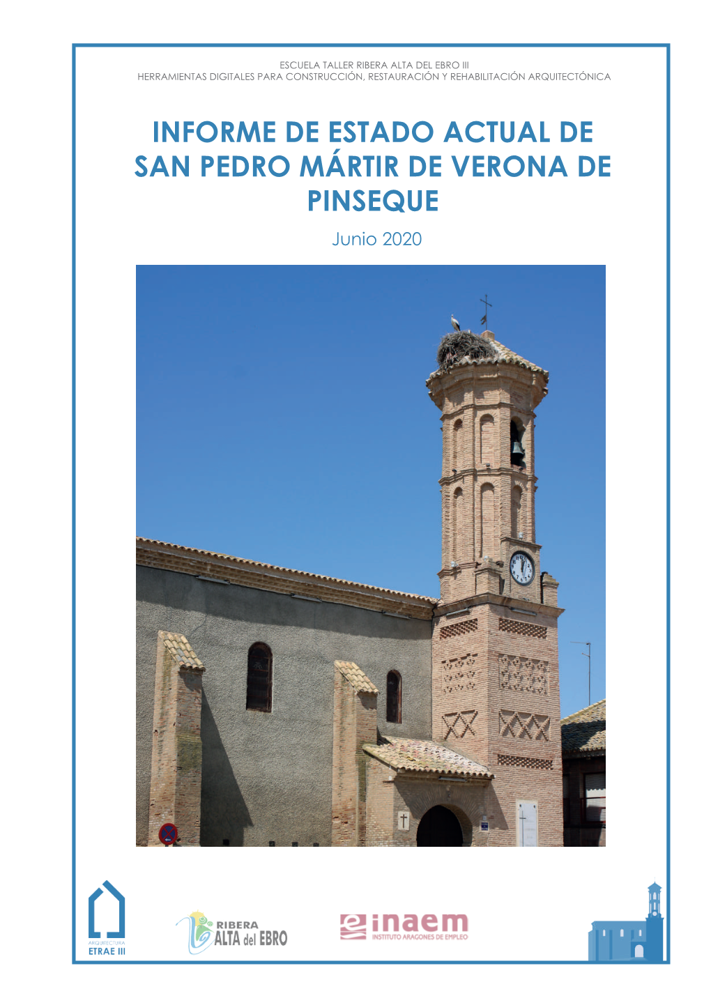 INFORME DE ESTADO ACTUAL DE SAN PEDRO MÁRTIR DE VERONA DE PINSEQUE Junio 2020 ÍNDICE