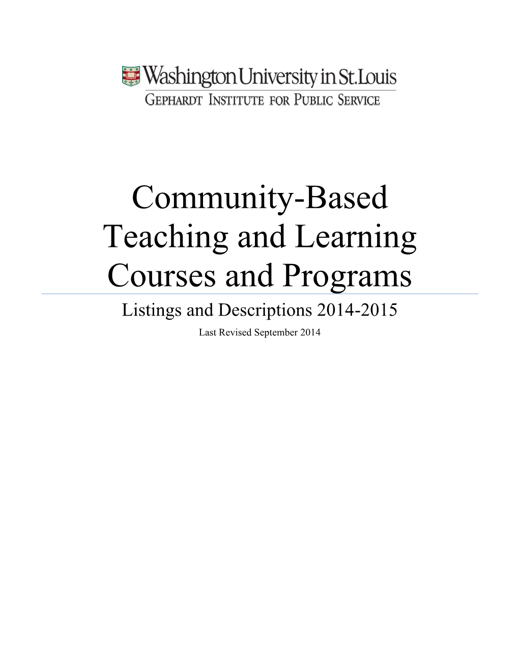 Community-Based Teaching and Learning Courses and Programs Listings and Descriptions 2014-2015 Last Revised September 2014