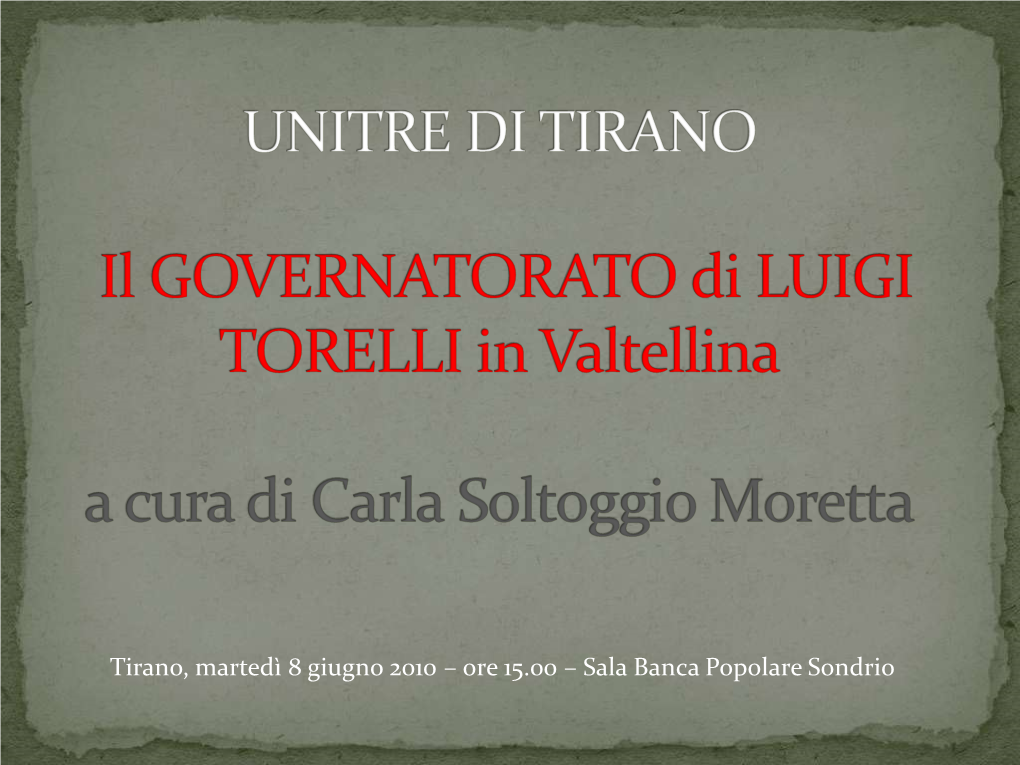 Il Governatorato Di Luigi Torelli in Valtellina, Società Storica Valtellinese – Pavia, 1935 Ritratto Di Luigi Torelli Al Tempo Del Governatorato