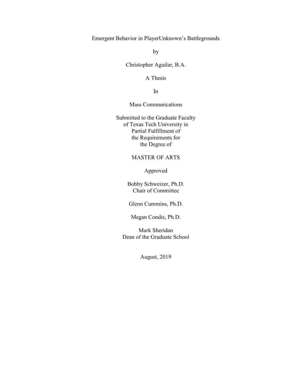 Emergent Behavior in Playerunknown's Battlegrounds by Christopher Aguilar, B.A. a Thesis in Mass Communications Submitted to T