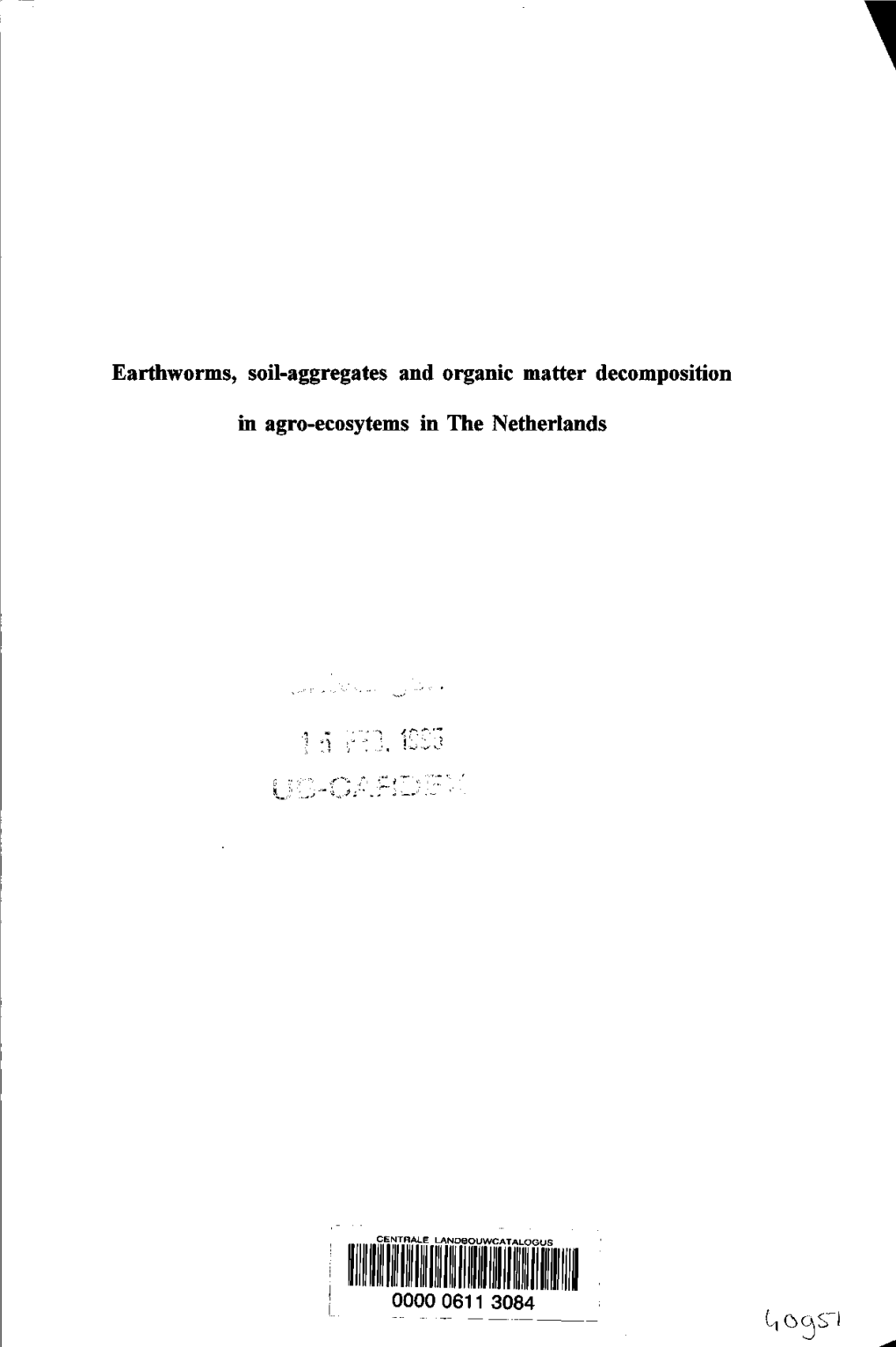 Earthworms, Soil-Aggregates and Organic Matter Decomposition in Agro-Ecosytems in the Netherlands