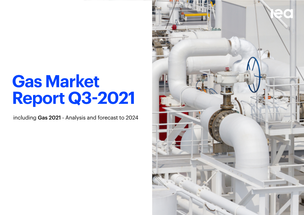 Gas Market Report Q3 2021 Including Gas 2021 Analysis and Forecast To