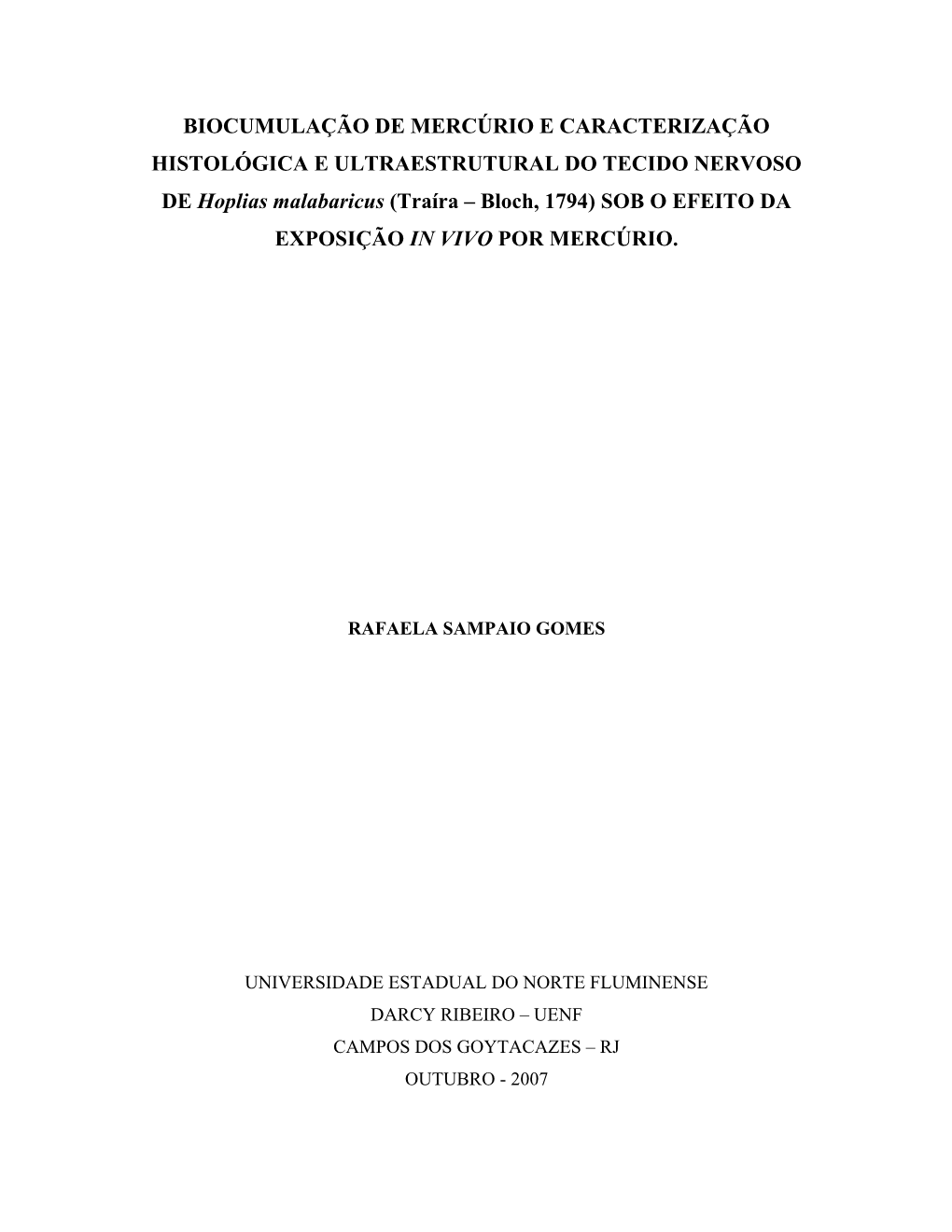 CARACTERIZAÇÃO HISTOLÓGICA E ULTRAESTRUTURAL DO TECIDO NERVOSO DE Hoplias Malabaricus (Traíra – Bloch, 1794) SOB O EFEITO DA EXPOSIÇÃO in VIVO POR MERCÚRIO