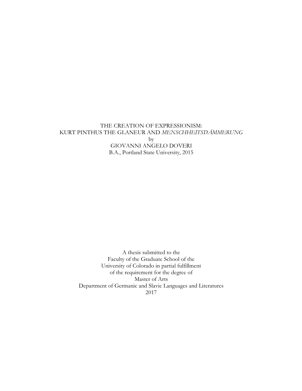 THE CREATION of EXPRESSIONISM: KURT PINTHUS the GLANEUR and MENSCHHEITSDÄMMERUNG by GIOVANNI ANGELO DOVERI B.A., Portland State University, 2015