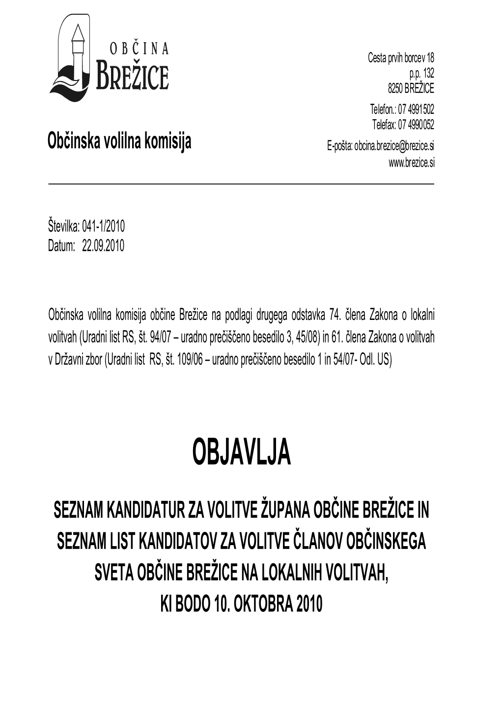 Seznam Kandidatur Za Volitve Župana Ob Čine Brežice in Seznam List Kandidatov Za Volitve Članov Ob Činskega Sveta Ob Čine Brežice Na Lokalnih Volitvah, Ki Bodo 10