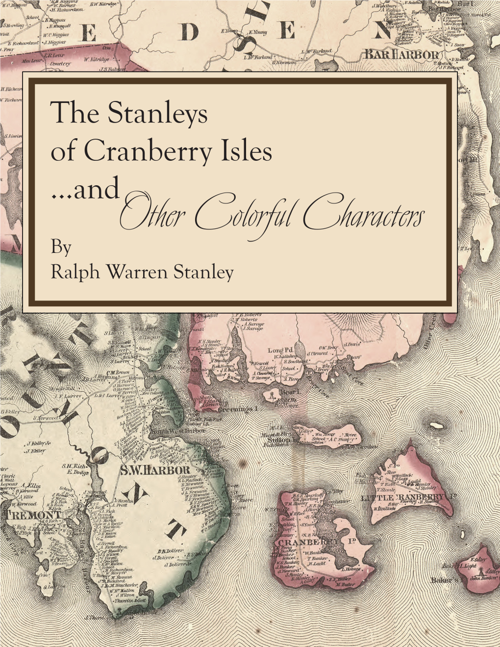The Stanleys of Cranberry Isles …And Other Colorful Characters