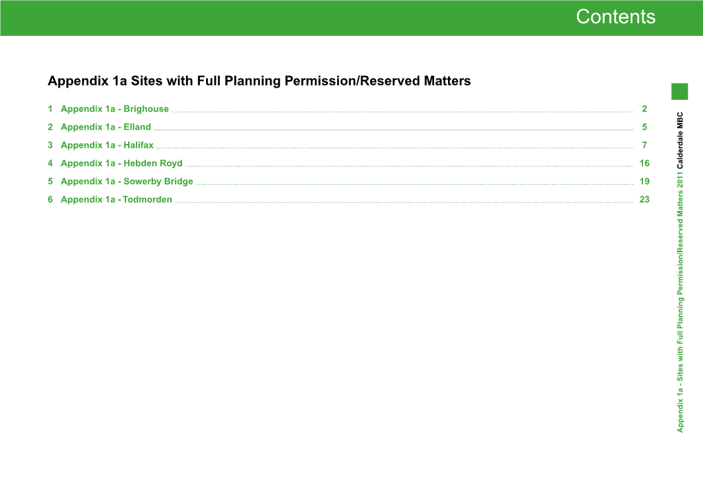 Sowerby Bridge 19 S 2011 6 Appendix 1A - Todmorden 23 Ved Matter Ermission/Reser Appendix 1A - Sites with Full Planning P 2 Appendix 1A - Brighouse