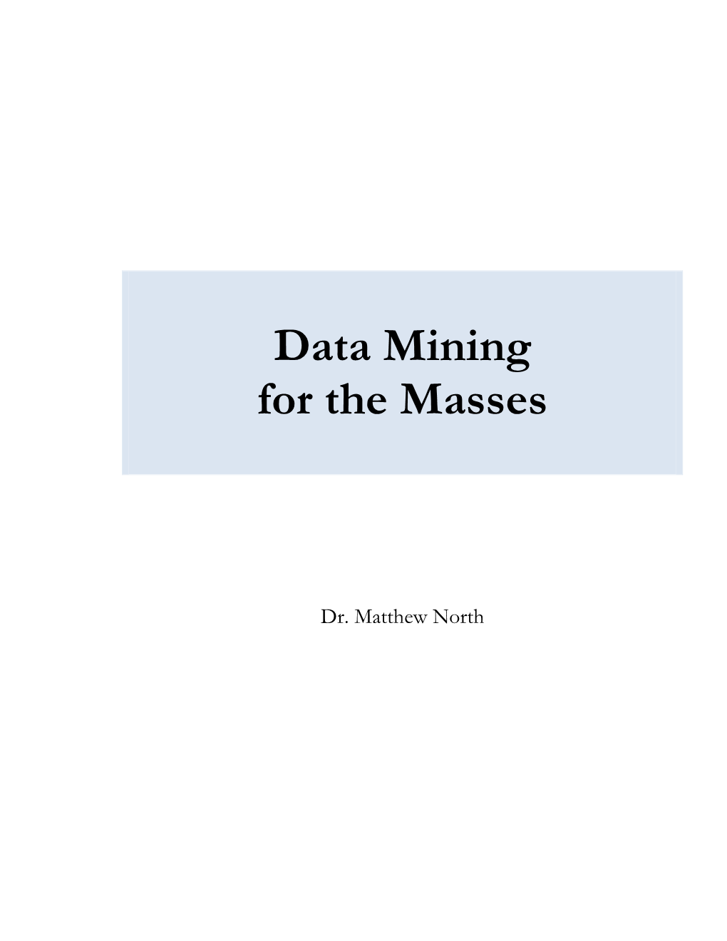 Data Mining for the Masses